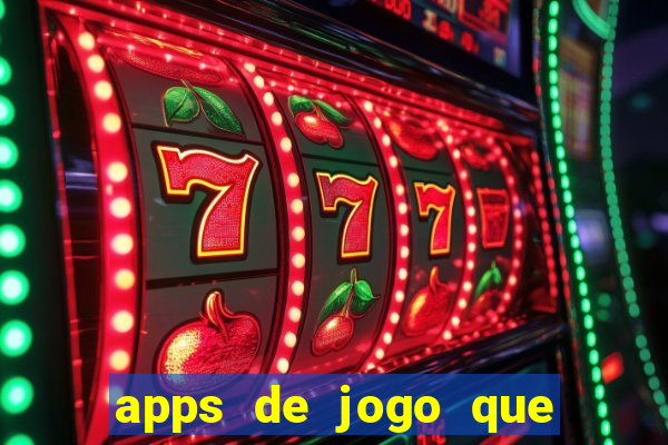 apps de jogo que ganha dinheiro