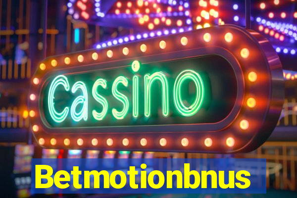 Betmotionbnus