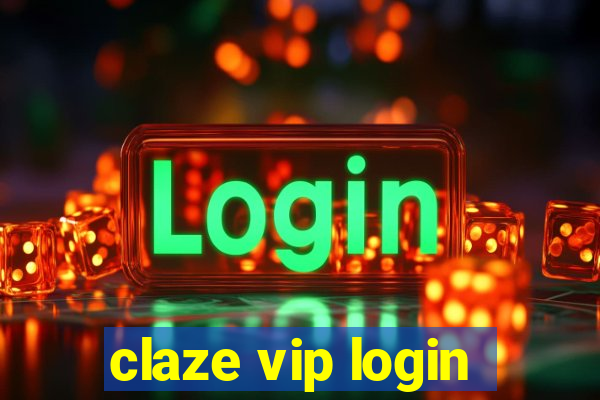 claze vip login