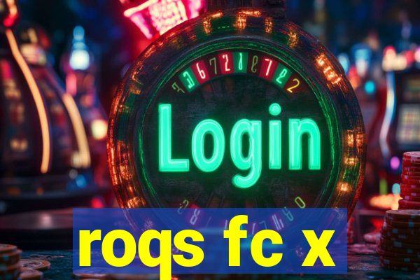 roqs fc x