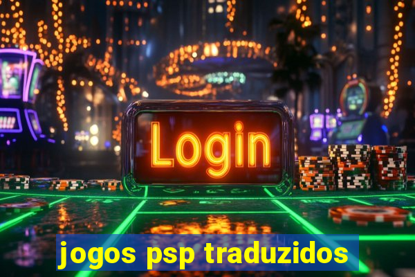 jogos psp traduzidos