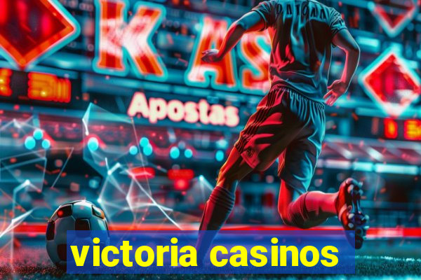 victoria casinos