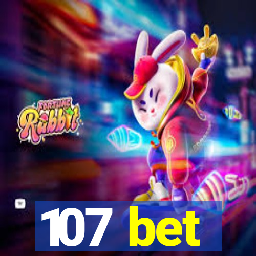 107 bet