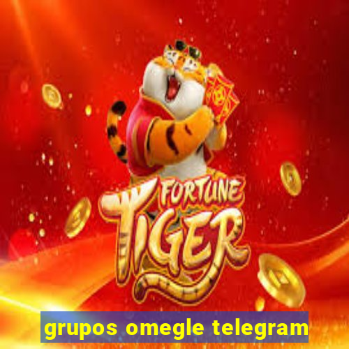 grupos omegle telegram