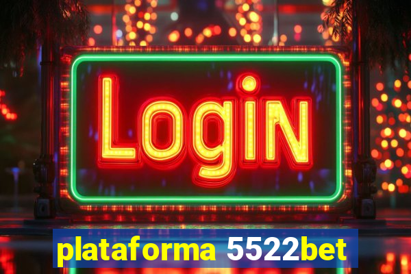 plataforma 5522bet