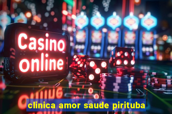 clinica amor saude pirituba