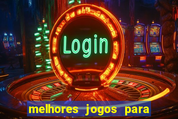 melhores jogos para android de todos os tempos