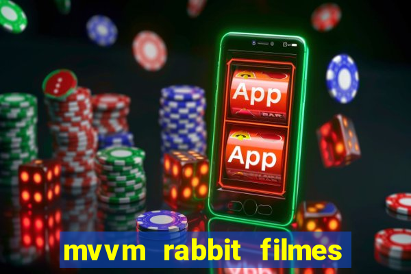 mvvm rabbit filmes e séries download