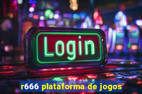 r666 plataforma de jogos