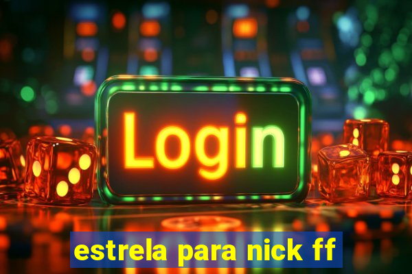 estrela para nick ff