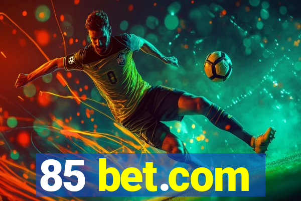 85 bet.com