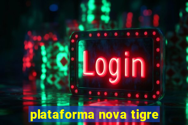 plataforma nova tigre