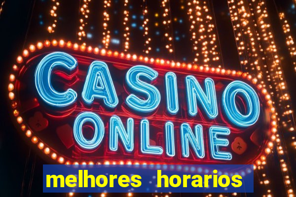 melhores horarios pagantes fortune tiger