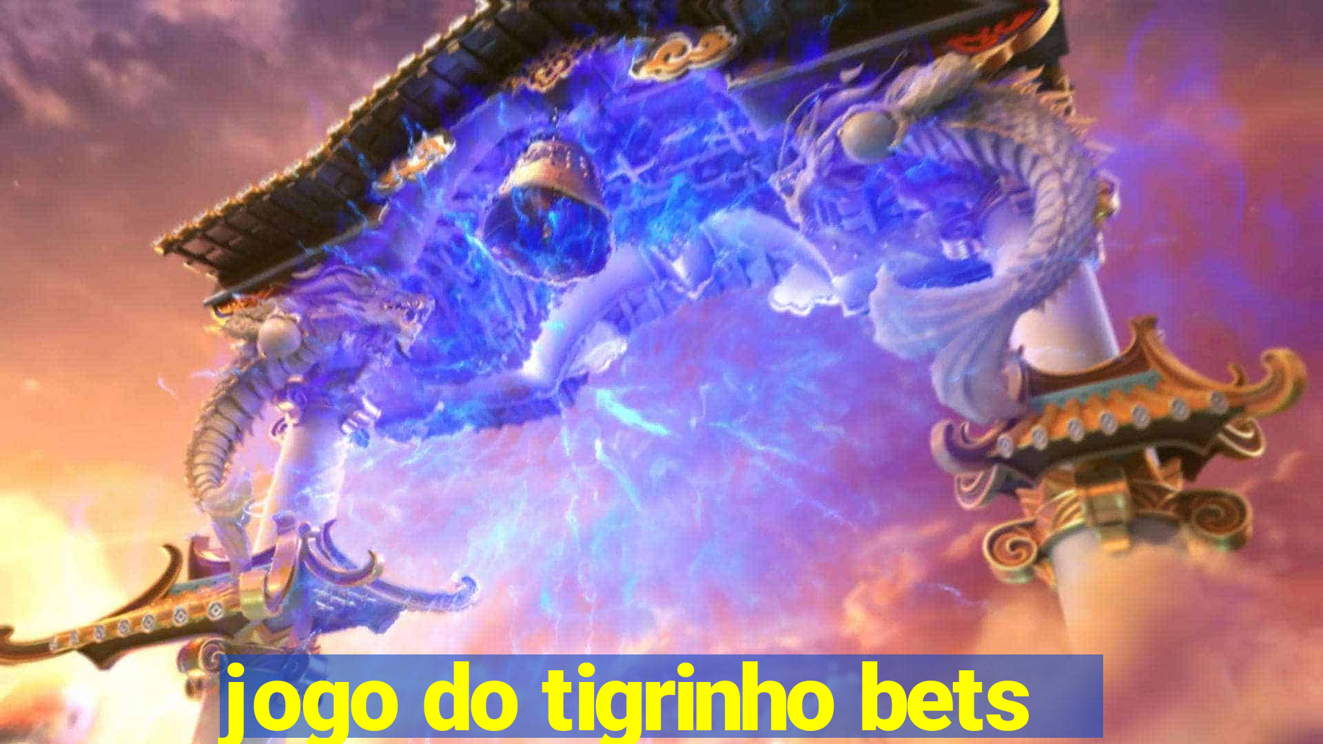 jogo do tigrinho bets