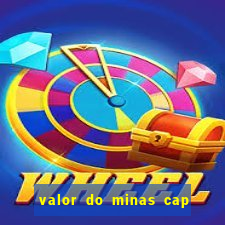 valor do minas cap dessa semana