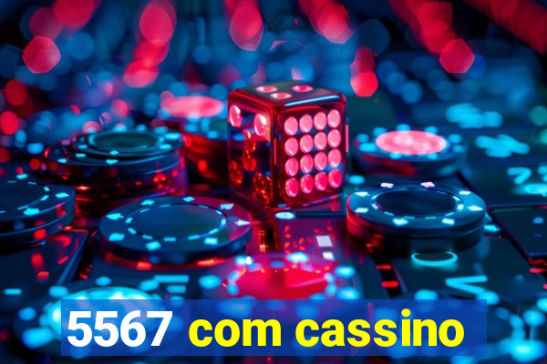 5567 com cassino