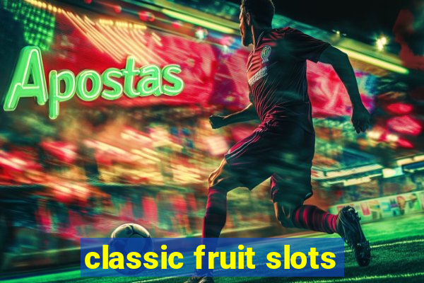 classic fruit slots