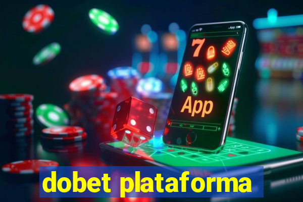 dobet plataforma