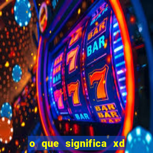 o que significa xd em jogos