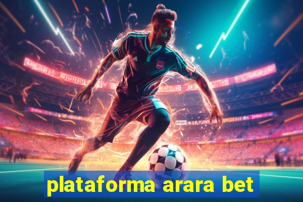 plataforma arara bet