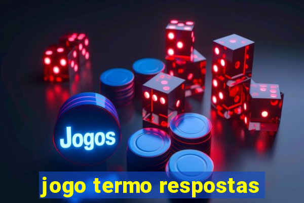 jogo termo respostas