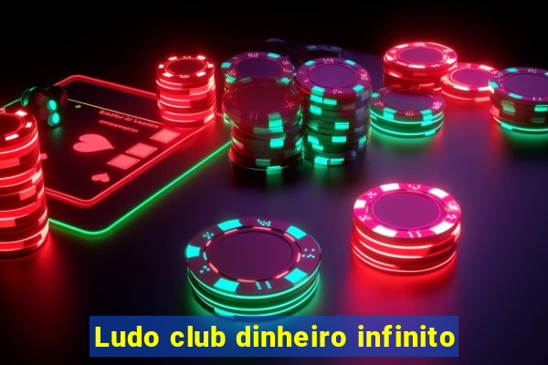 Ludo club dinheiro infinito