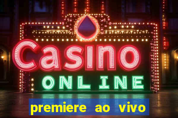 premiere ao vivo gratis fluminense