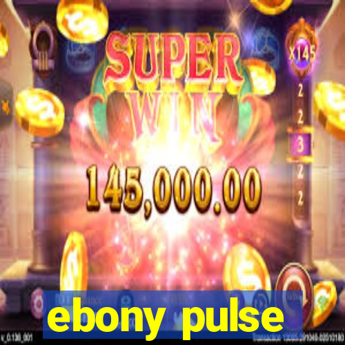 ebony pulse