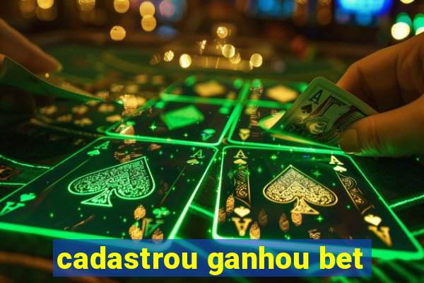 cadastrou ganhou bet