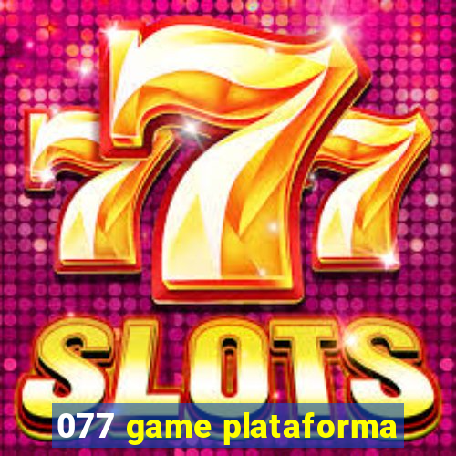 077 game plataforma