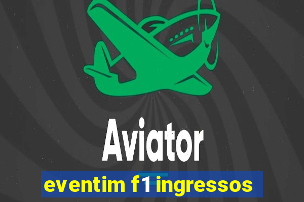 eventim f1 ingressos