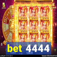 bet 4444