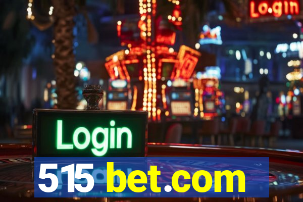 515 bet.com