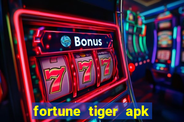 fortune tiger apk dinheiro infinito