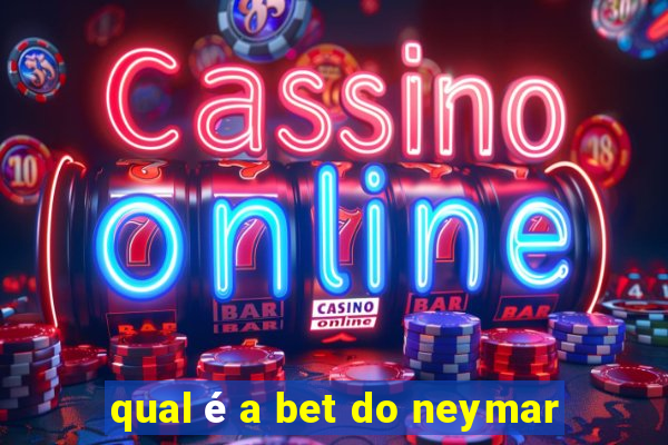 qual é a bet do neymar