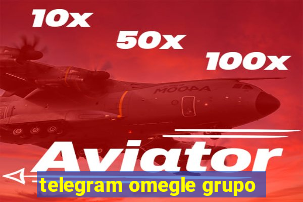 telegram omegle grupo