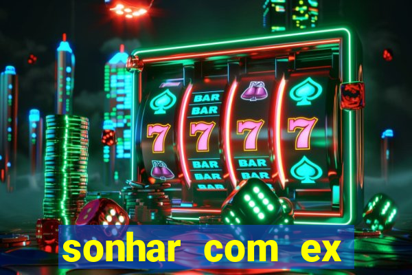 sonhar com ex namorado no jogo do bicho