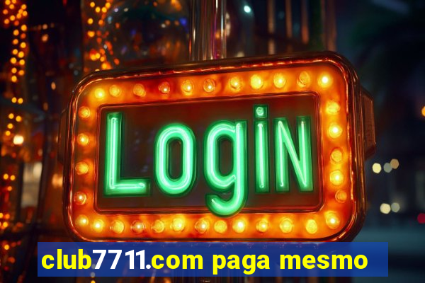 club7711.com paga mesmo