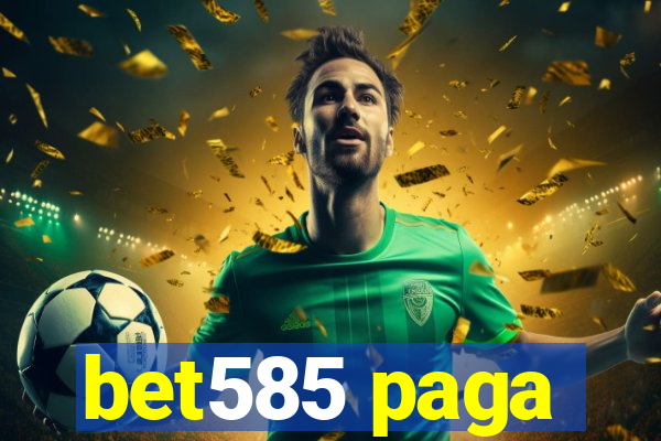 bet585 paga