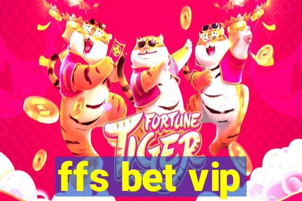 ffs bet vip