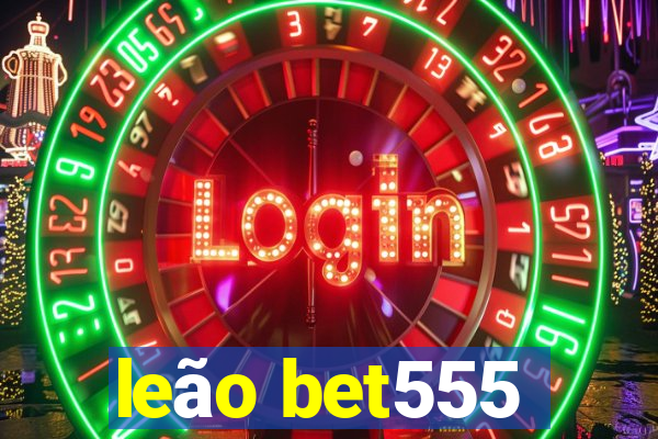 leão bet555