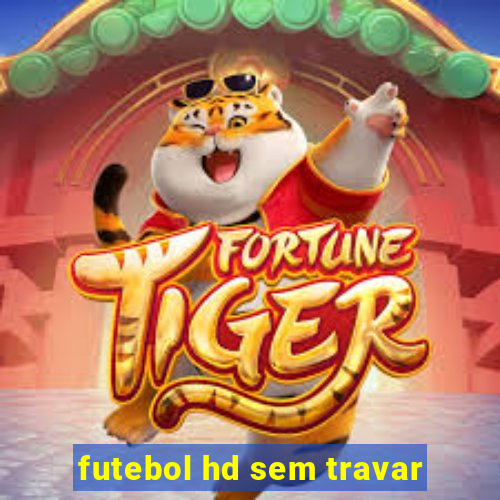 futebol hd sem travar