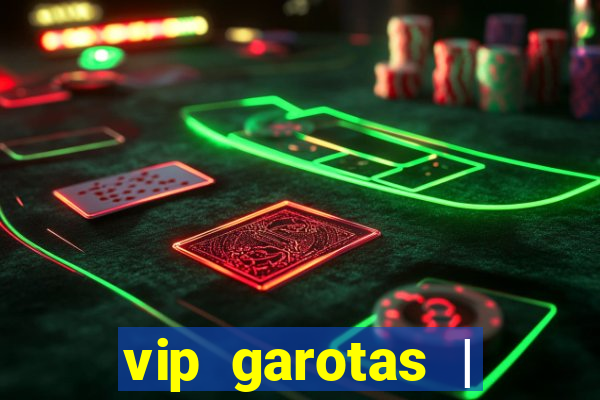 vip garotas | acompanhantes santa maria