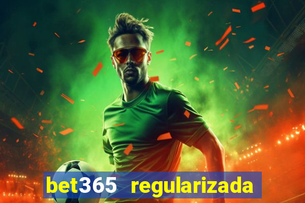 bet365 regularizada no brasil