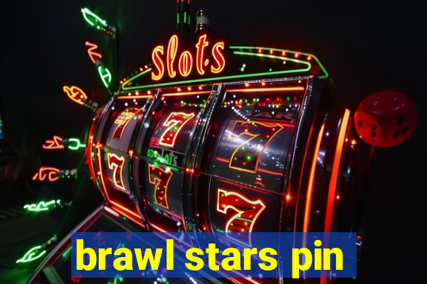 brawl stars pin