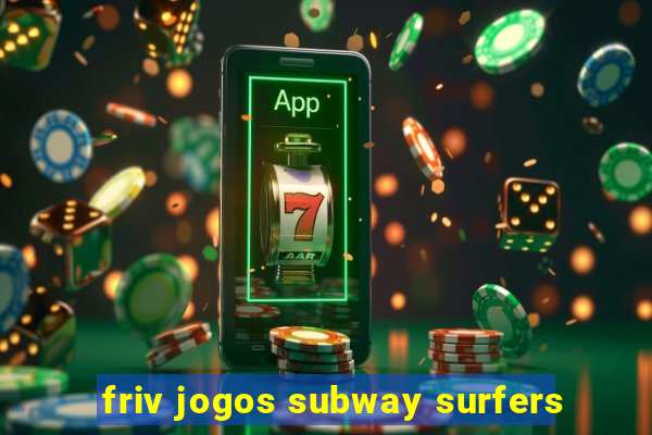 friv jogos subway surfers