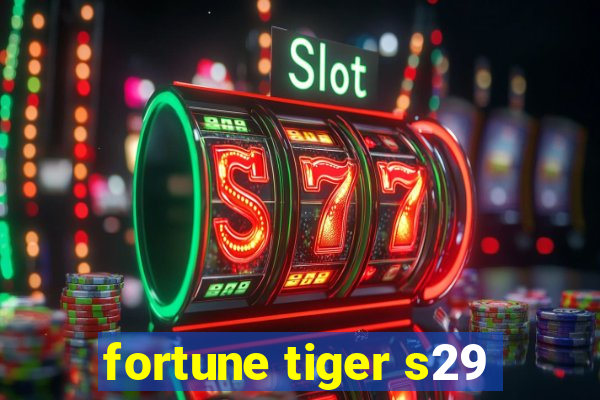 fortune tiger s29