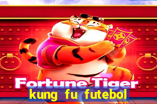 kung fu futebol clube completo dublado