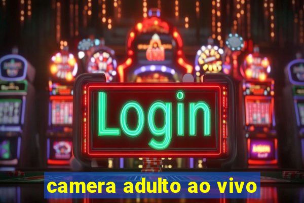 camera adulto ao vivo