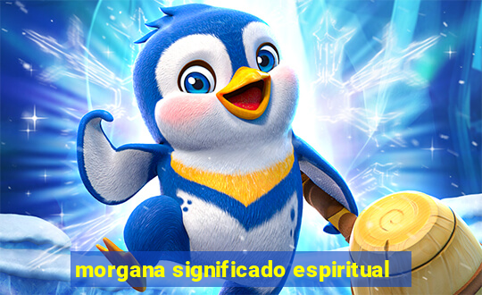 morgana significado espiritual